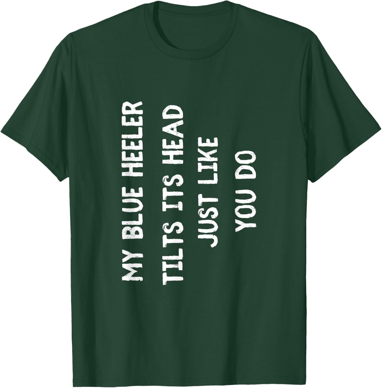 Blue Heeler Funny Dog Lover Gift Cute Women Men Kids T-Shirt - T-Shirt | Forest