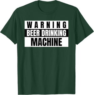 Funny Beer Warning Beer Drinking Machine T-Shirt - T-Shirt | Forest
