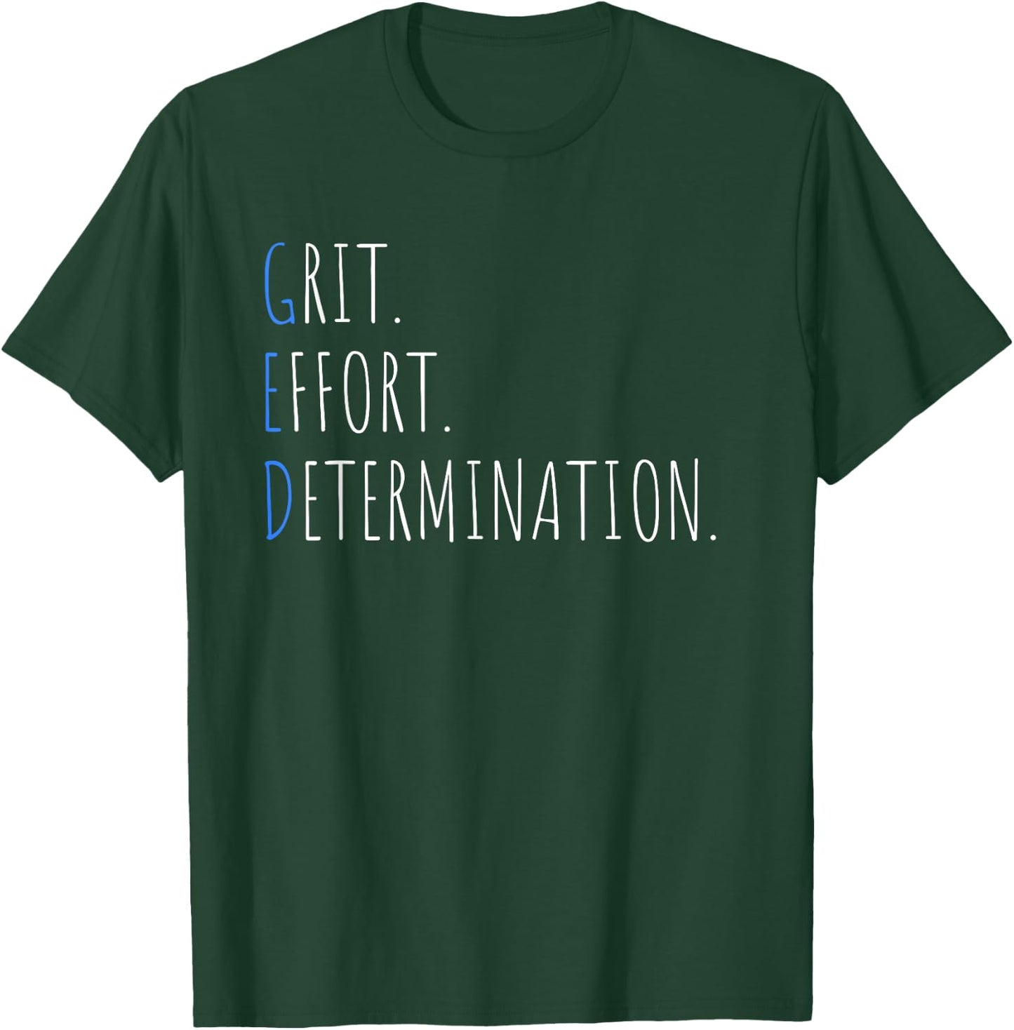 Passing The GED Graduation Grit Effort Determination T-Shirt - T-Shirt | Forest