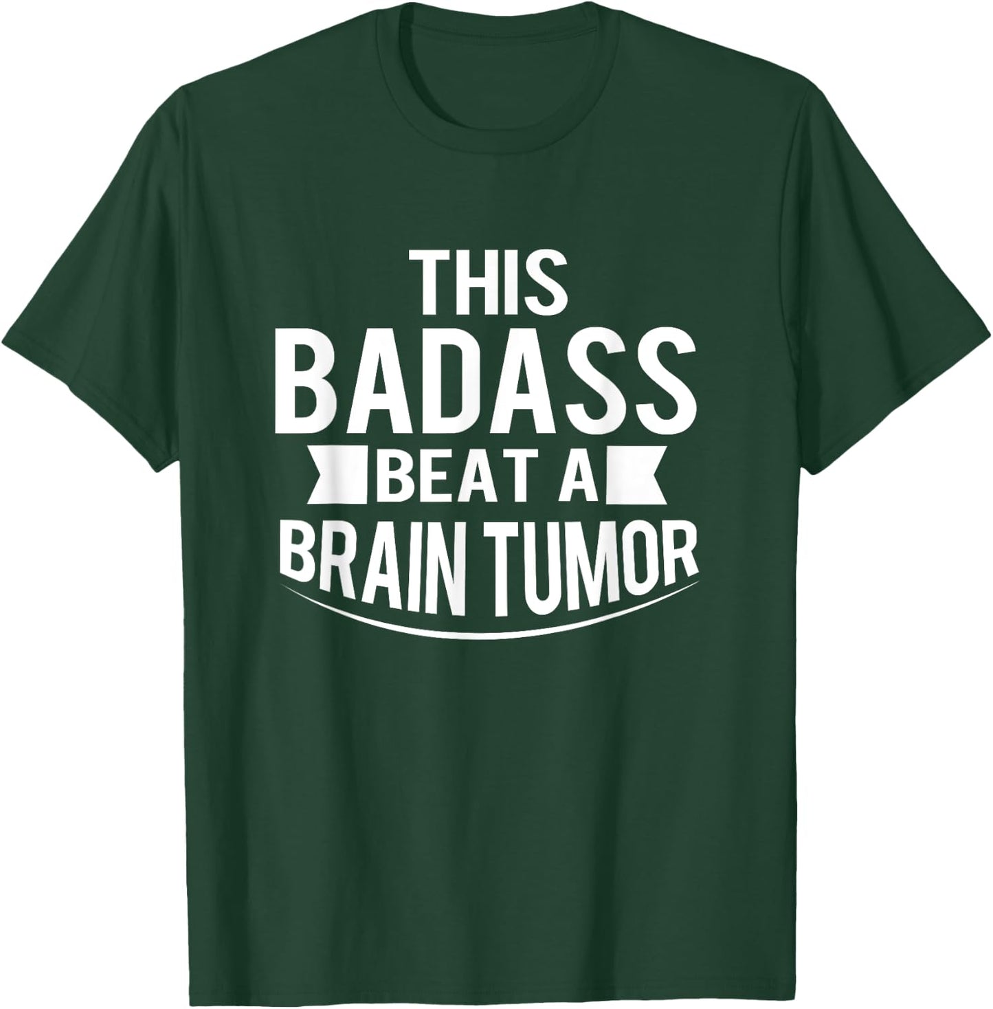 This Badass Beat A Brain Tumor Survivor Gift T-Shirt - T-Shirt | Forest