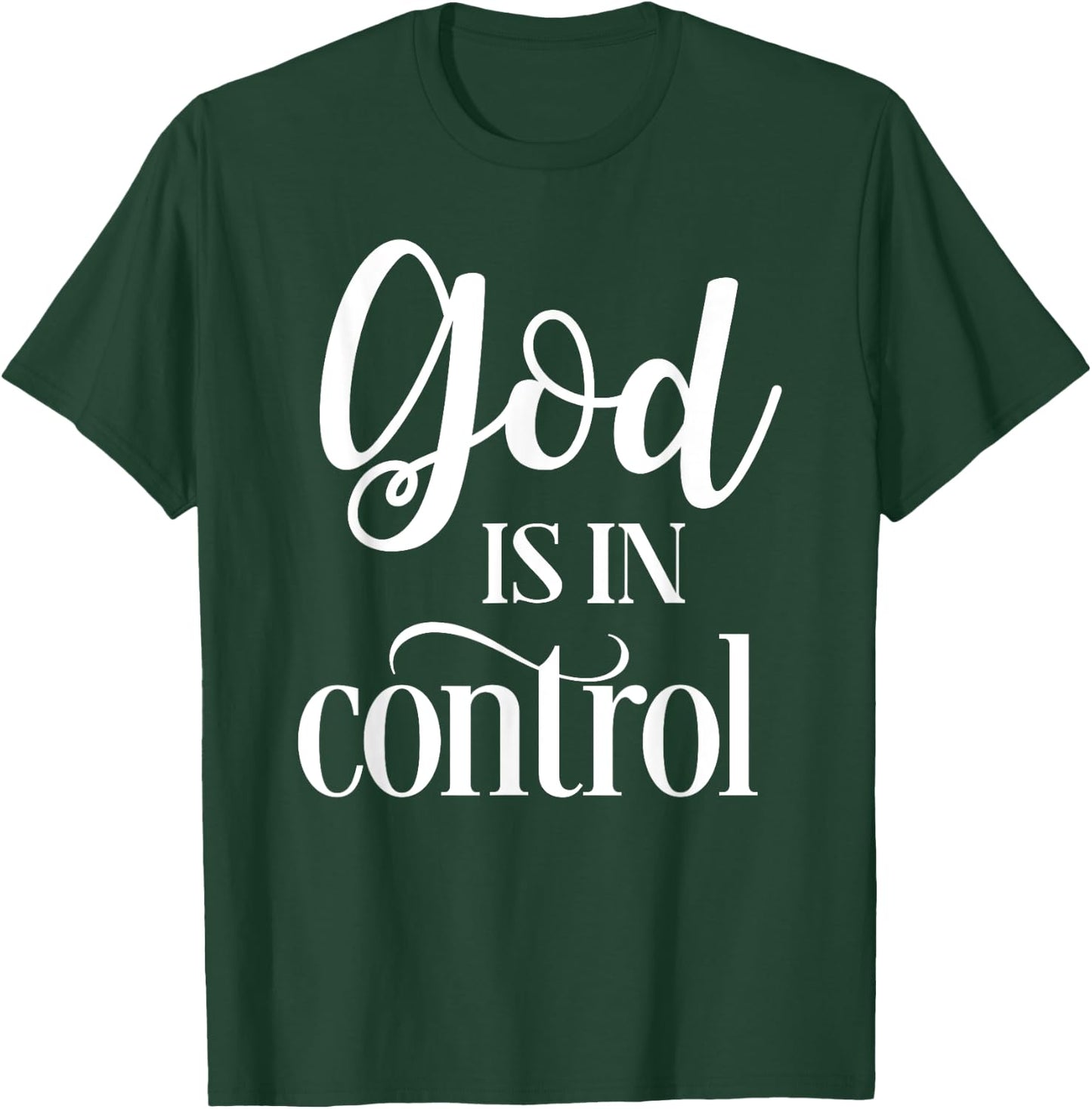 God Is In Control T-Shirt - T-Shirt | Forest