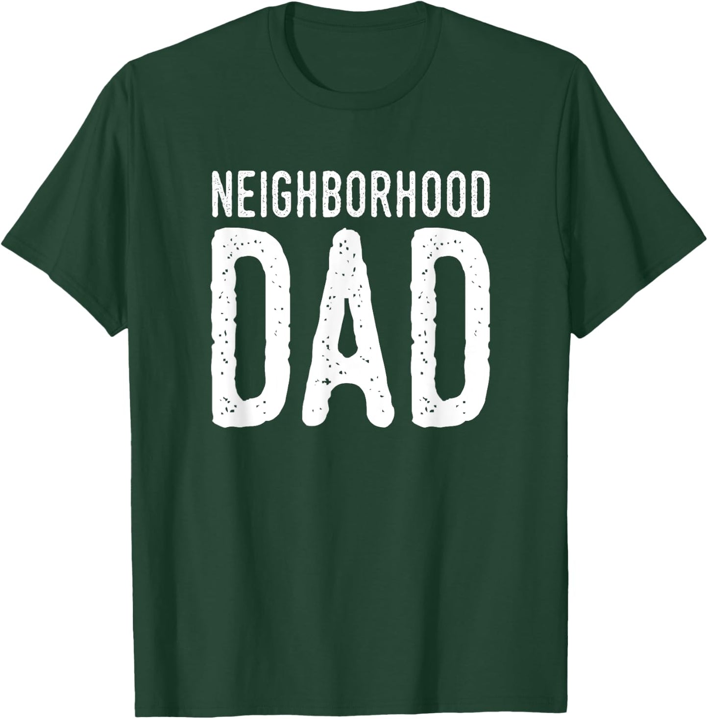 Neighborhood Dad Shirt, Dad Shirts Funny Gift T-Shirt - T-Shirt | Forest
