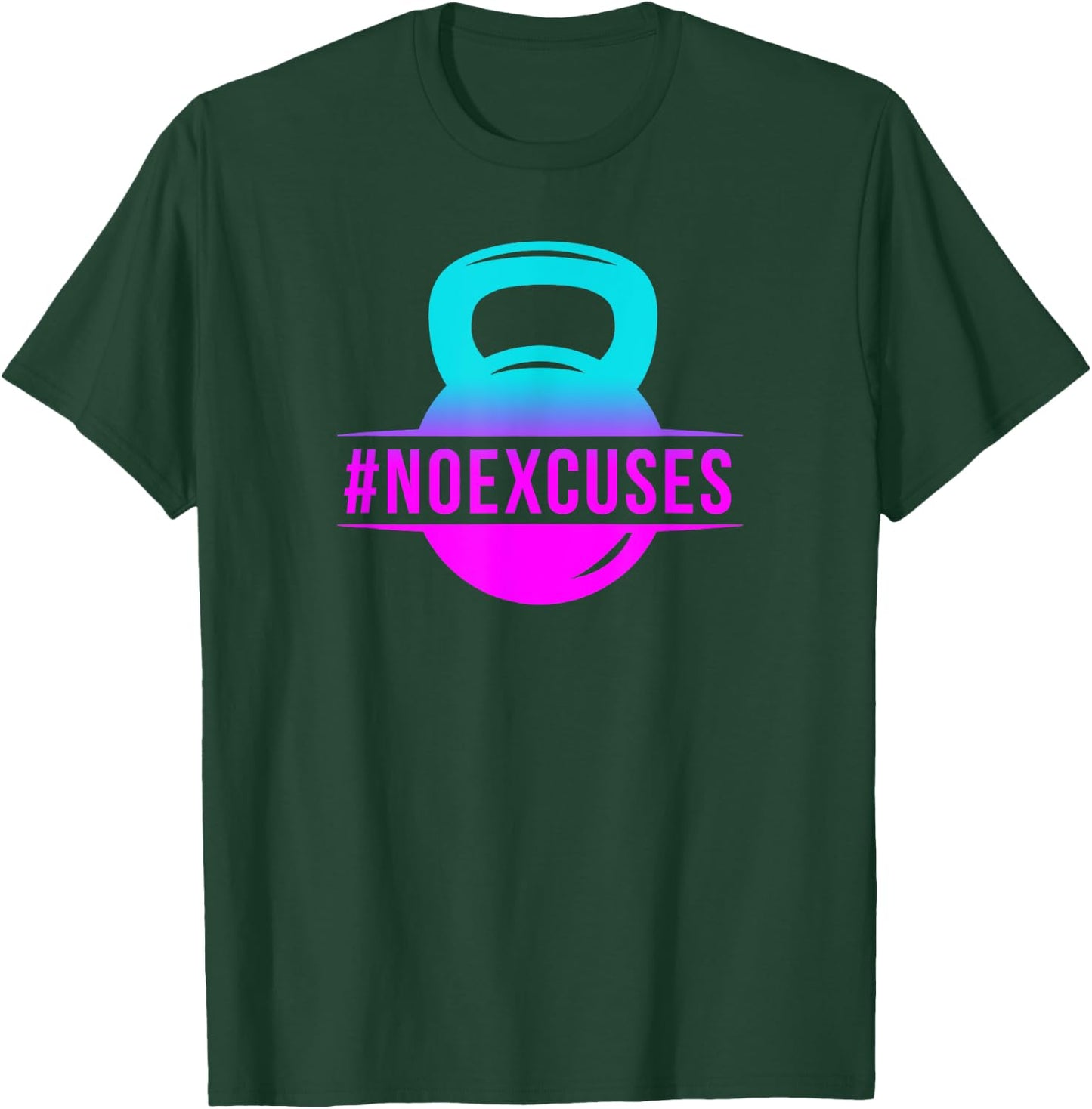 No Excuses Workout Shirts Girls Gift T-Shirt - T-Shirt | Forest