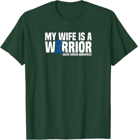 My Wife is a Warrior Blue Ribbon Colon Cancer Awareness T-Shirt - T-Shirt | Forest