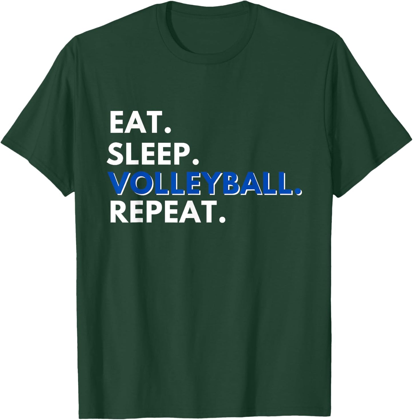 Eat Sleep Volleyball Repeat - Funny Volleyball Lover Gift T-Shirt - T-Shirt | Forest