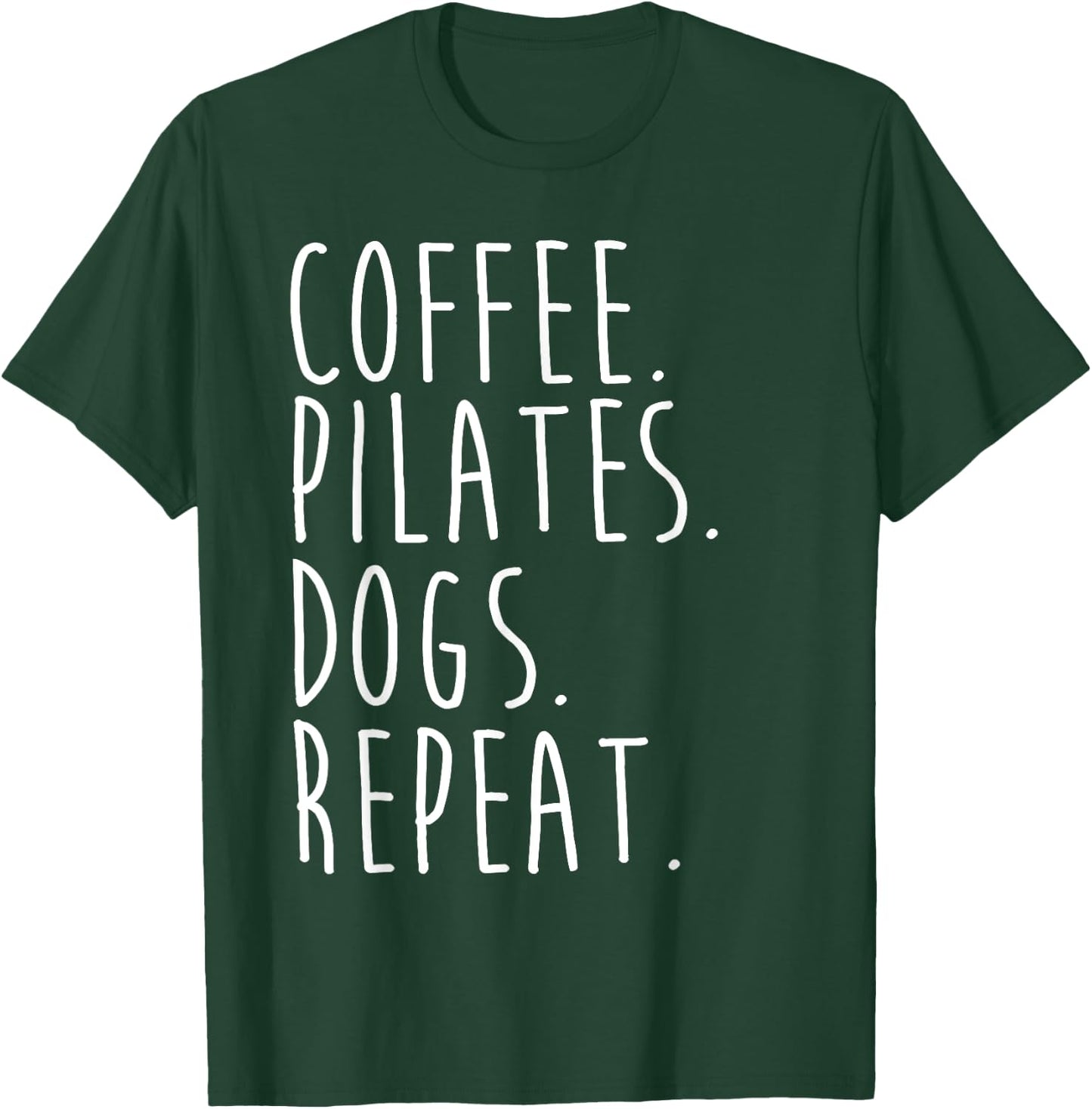 Funny Pilates Coffee Pilates Dogs Repeat Pilates Lovers T-Shirt - T-Shirt | Forest