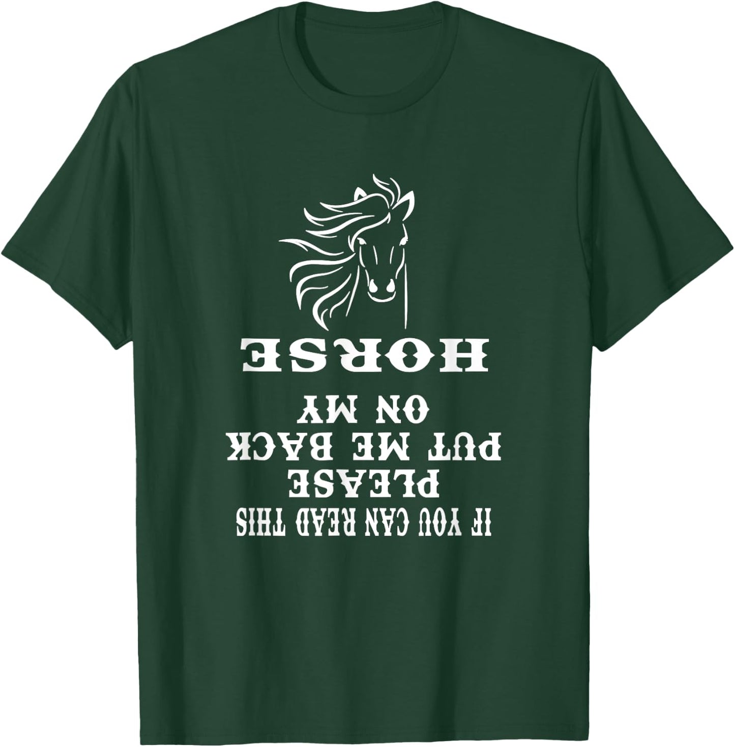 Funny Please Put Me Back On My Horse If You Can Read This T-Shirt - T-Shirt | Forest