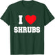 I Love shrubs T-Shirt - T-Shirt | Forest