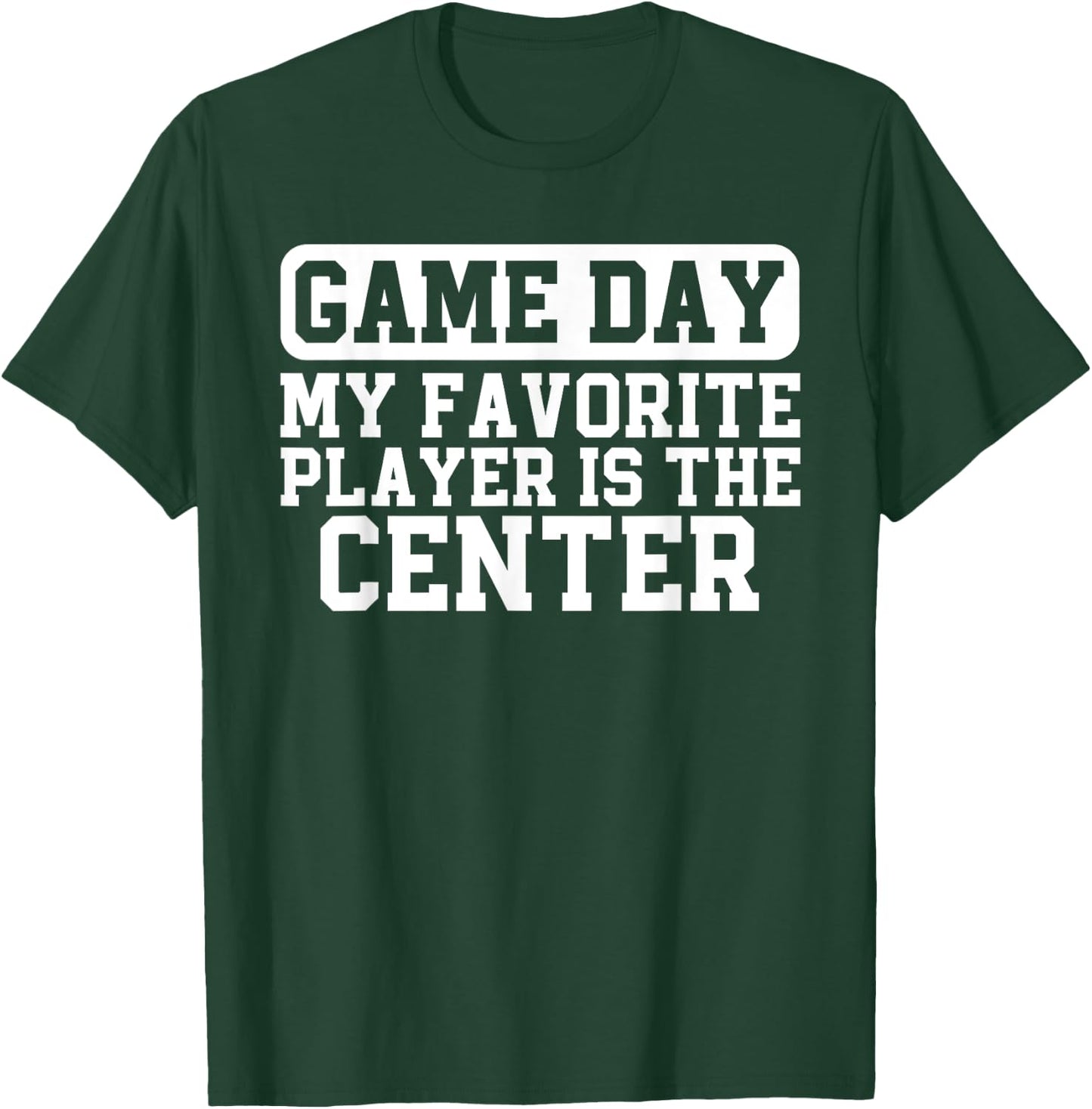 American Football Parent My Favorite Player Is The Center T-Shirt - T-Shirt | Forest