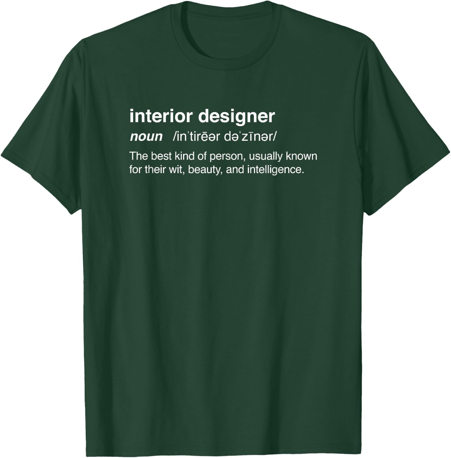 Interior Design / Interior Designer T-Shirt - T-Shirt | Forest