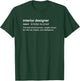 Interior Design / Interior Designer T-Shirt - T-Shirt | Forest
