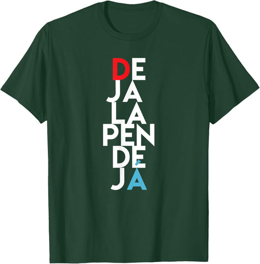 Puerto Rico Urban Sayings Deja La Pendeja Spanish Funny T-Shirt - T-Shirt | Forest