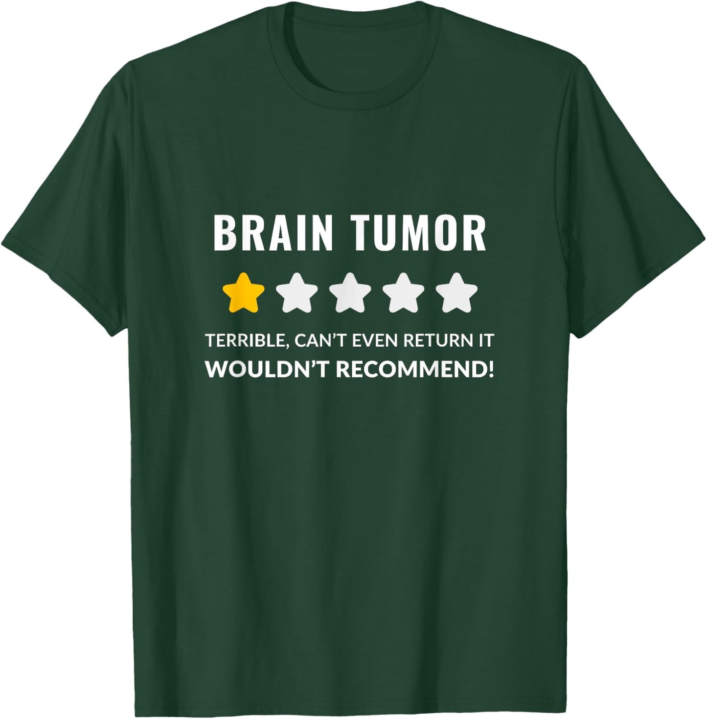 Brain Tumor Wouldn't Recommend Funny T-Shirt - T-Shirt | Forest