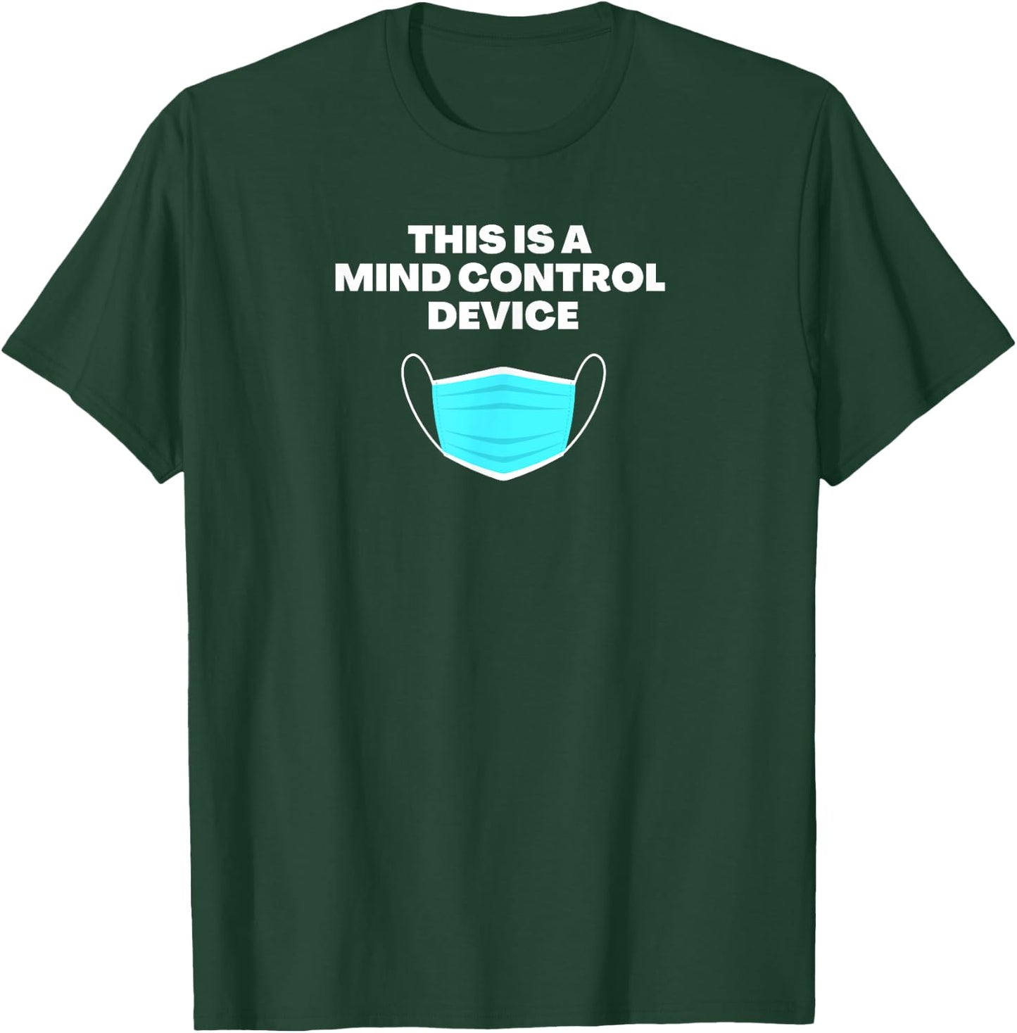 Mind Control Anti Mask - Pro Trump and Freedom - Protest T-Shirt - T-Shirt | Forest