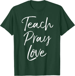 Christian Teaching Gift Teachers Homeschool Teach Pray Love Men Women Girls Kids T-Shirt - T-Shirt | Forest