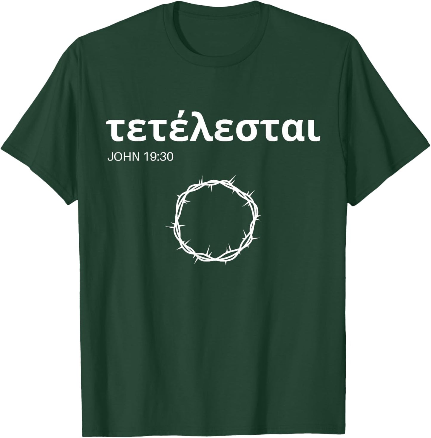 tetelestai it is finished crown of thorns Jesus Christ T-Shirt - T-Shirt | Forest