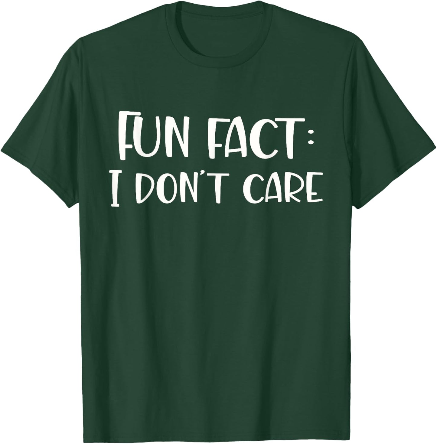 Fun fact I don't care T-Shirt - T-Shirt | Forest