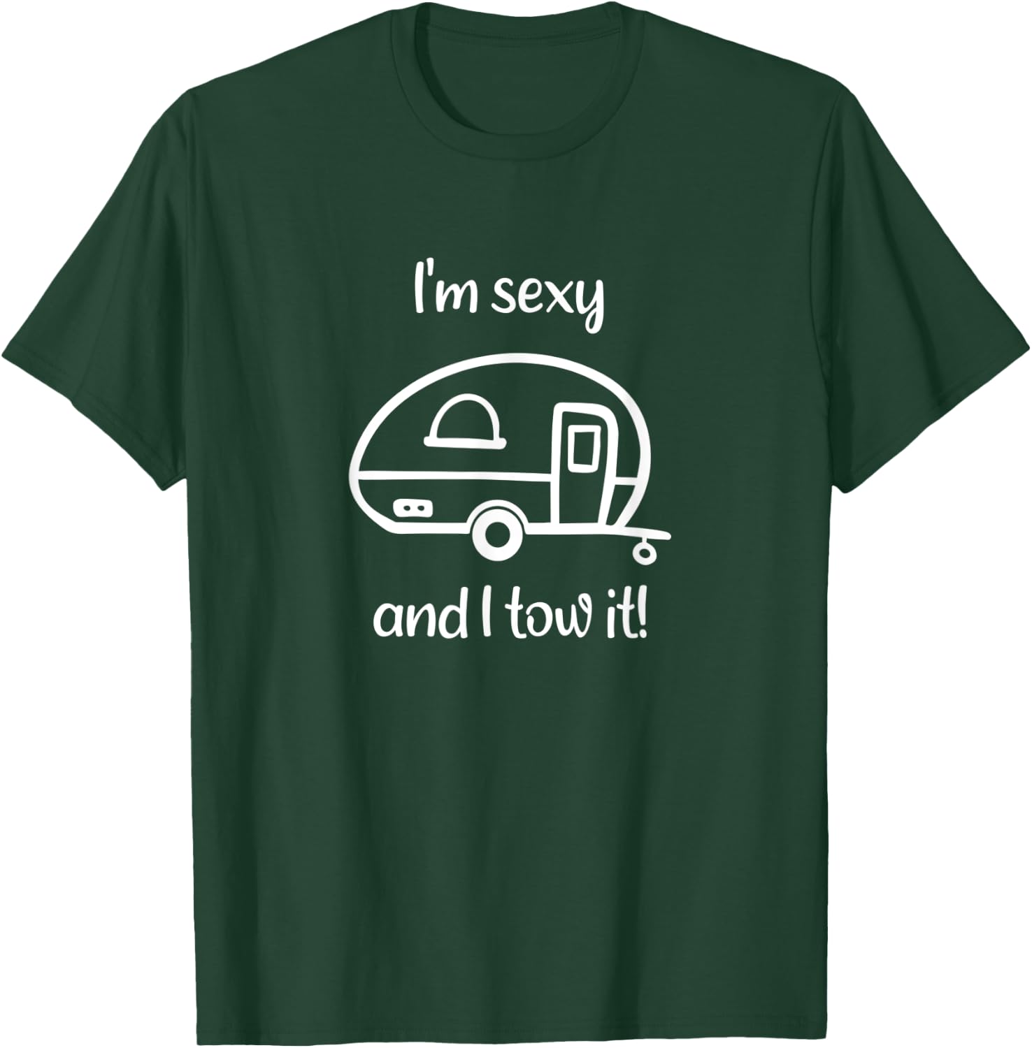 Funny Camping I'm Sexy And I Tow It T-Shirt - T-Shirt | Forest
