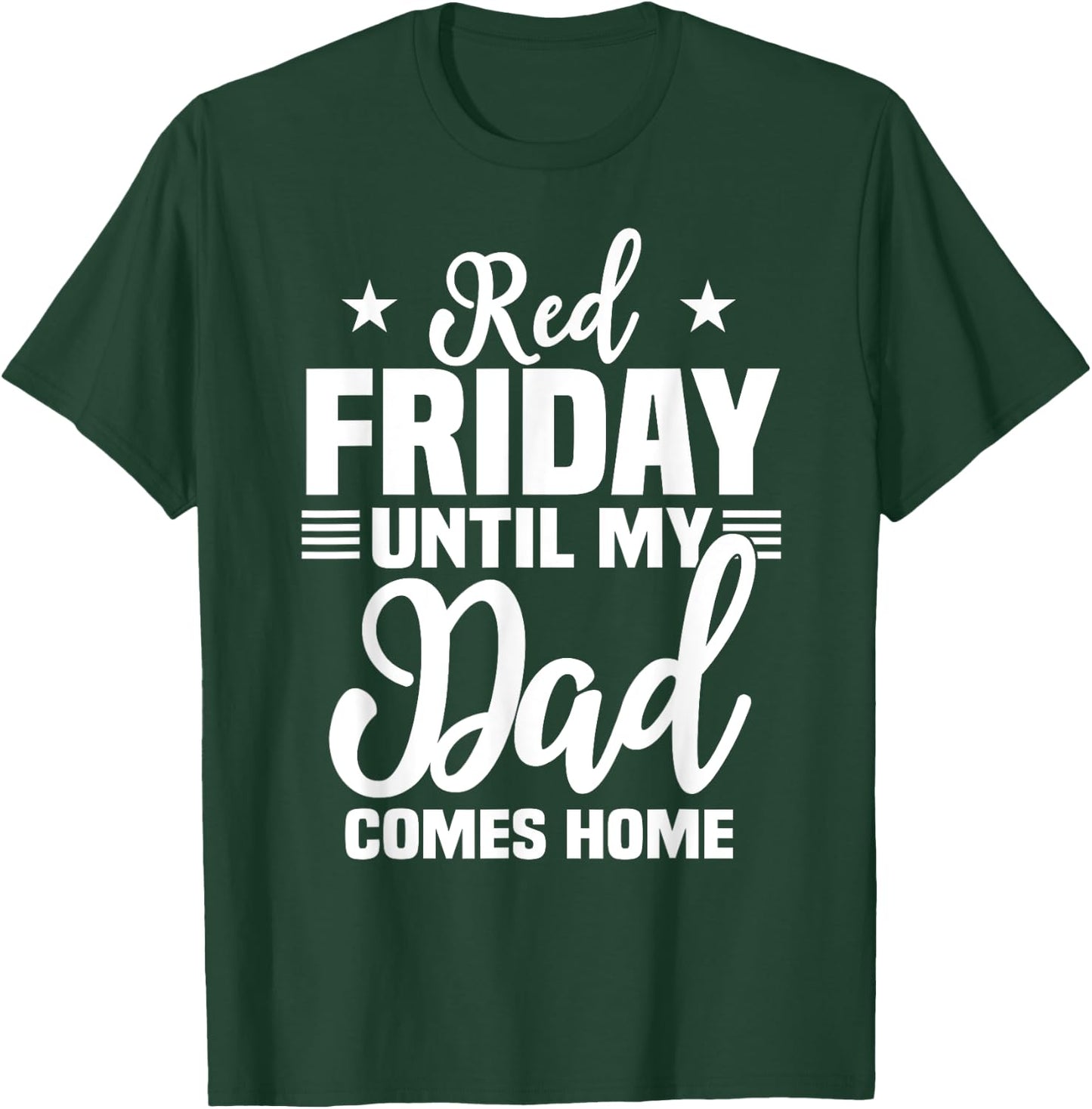 Red Friday For My Dad Military Until Father Comes Home T-Shirt - T-Shirt | Forest