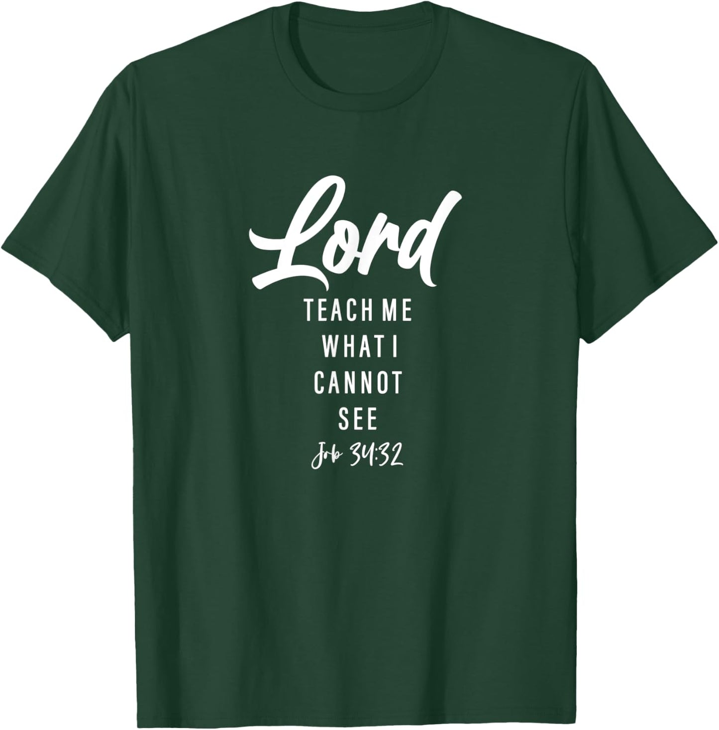 Job 34:32, Bible Verse - Gift & Men, Christian T-Shirt - T-Shirt | Forest