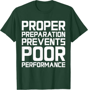 Proper Preparation Prevents Poor Performance - Athlete Gym T-Shirt - T-Shirt | Forest