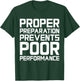 Proper Preparation Prevents Poor Performance - Athlete Gym T-Shirt - T-Shirt | Forest