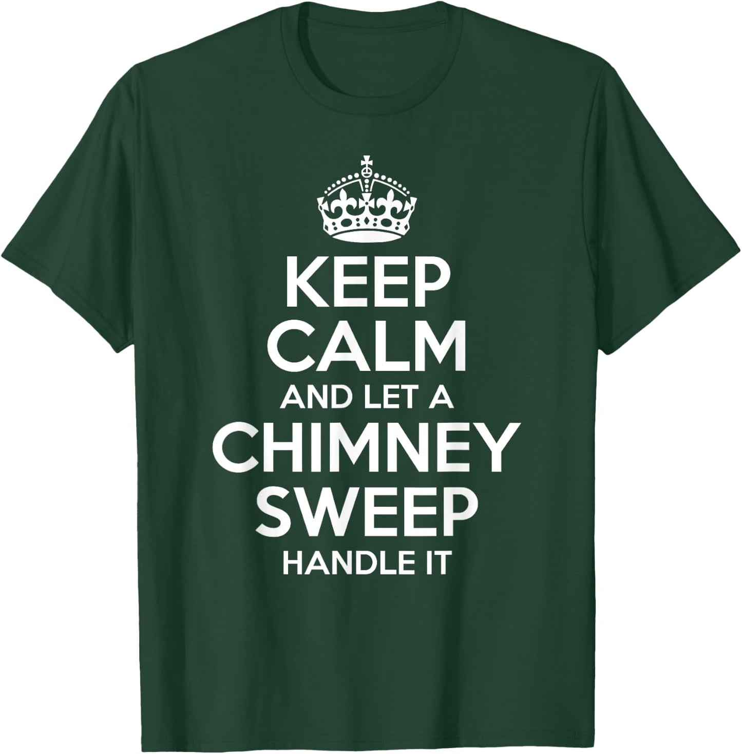 CHIMNEY SWEEP Gift Funny Job Title Profession Birthday Idea T-Shirt - T-Shirt | Forest