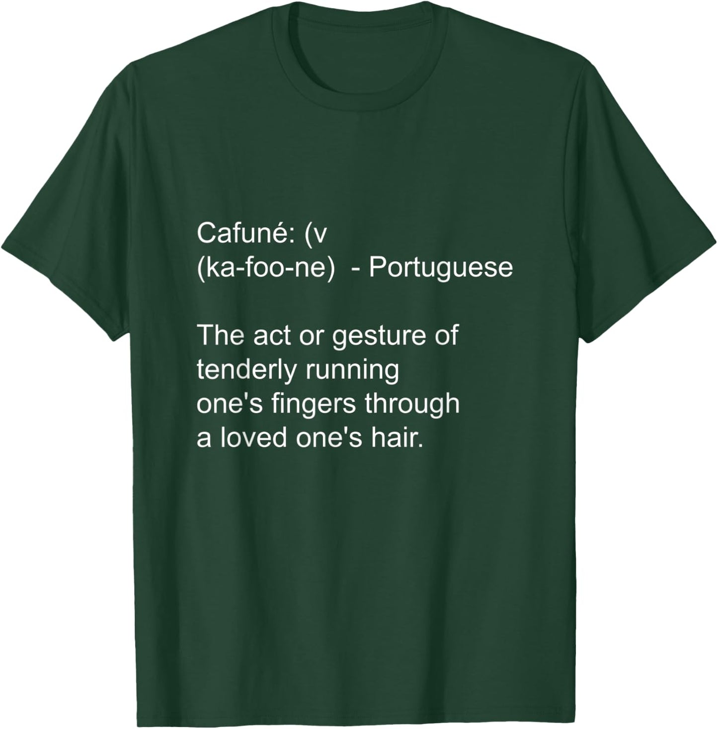 Cafune an act of love Men Women Kids T-Shirt - T-Shirt | Forest