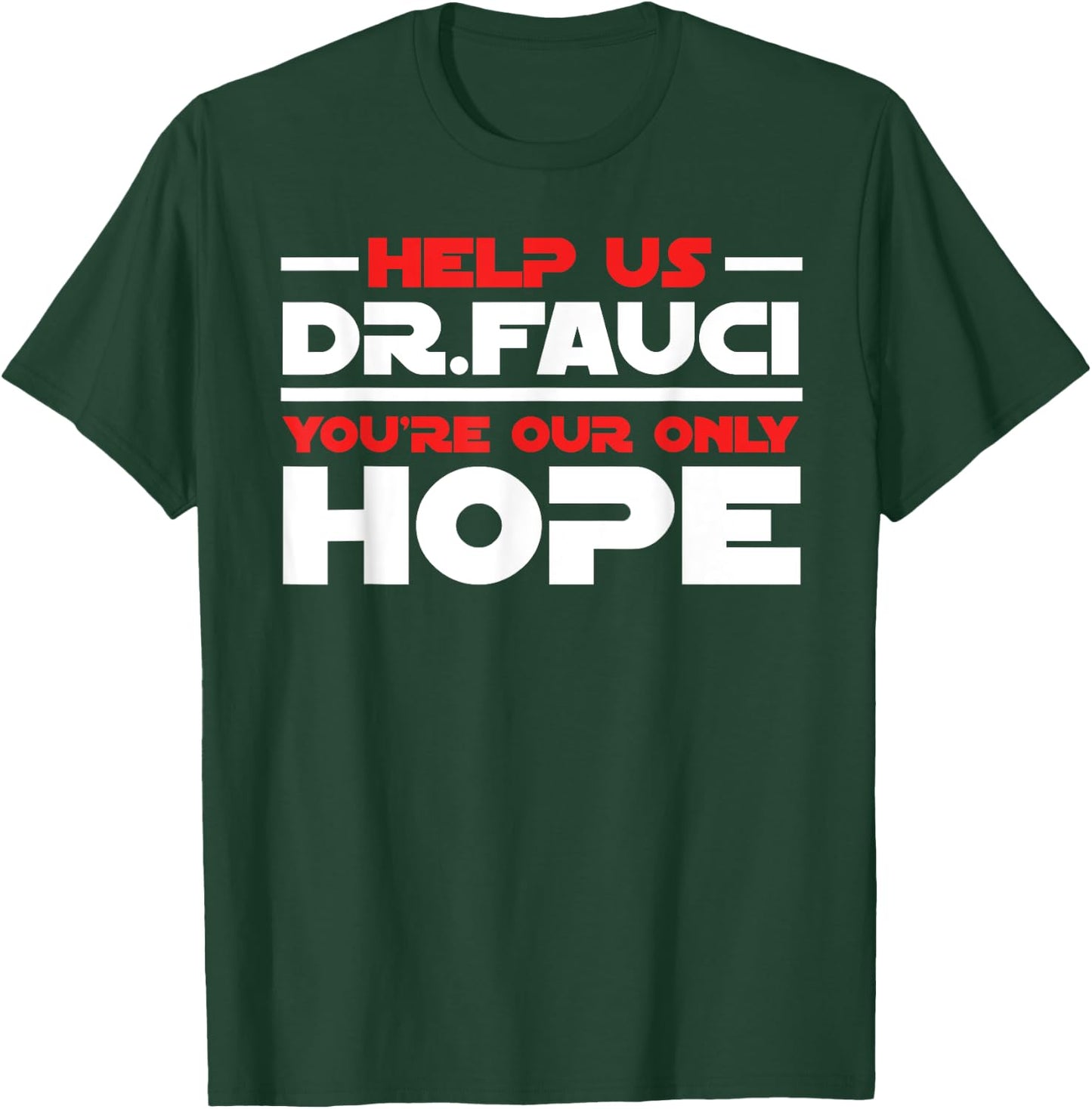 Help Us Doctor Fauci - Funny Gifts for Fauci Lovers Dr T-Shirt - T-Shirt | Forest