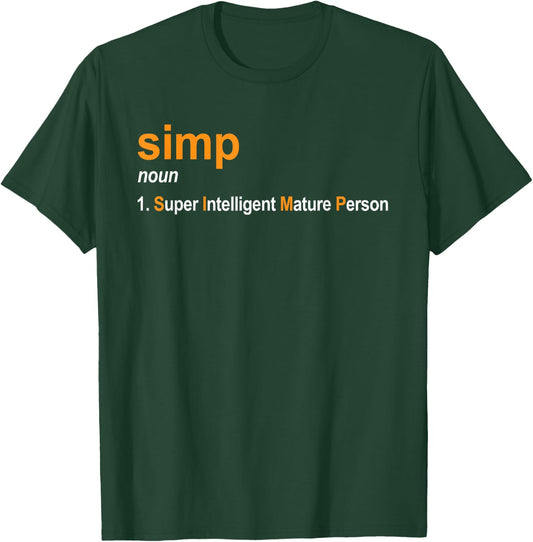 Simp Definition - Super Intelligent Mature Person Joke T-Shirt - T-Shirt | Forest