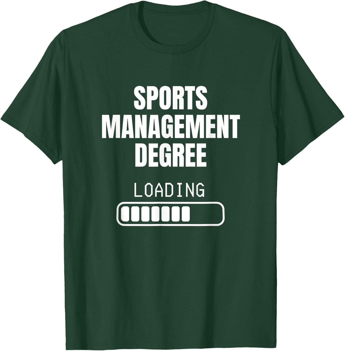 Sports Management Degree Loading Funny Student Graduation T-Shirt - T-Shirt | Forest