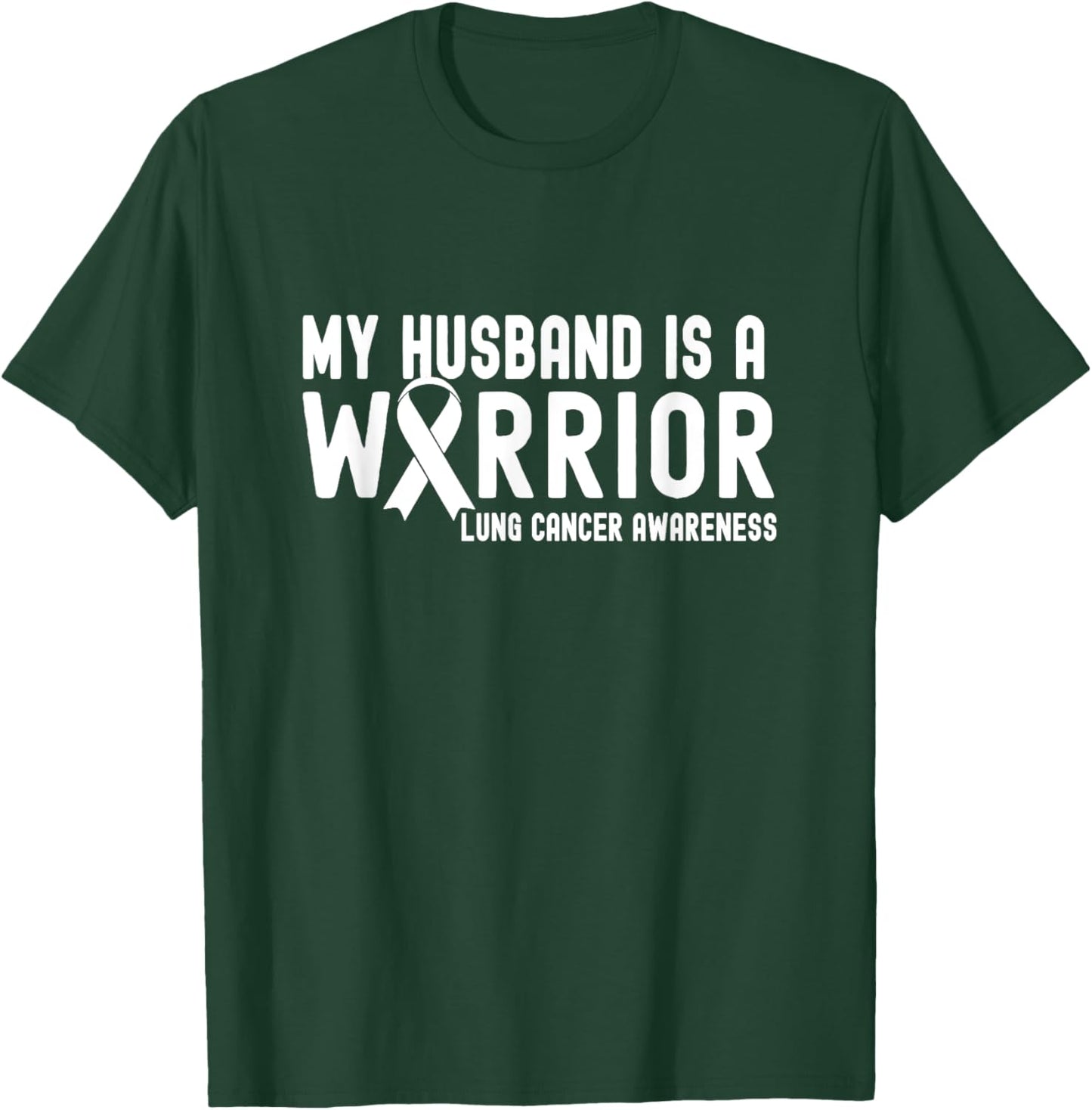 My Husband is a Warrior Lung Cancer Awareness White Ribbon T-Shirt - T-Shirt | Forest