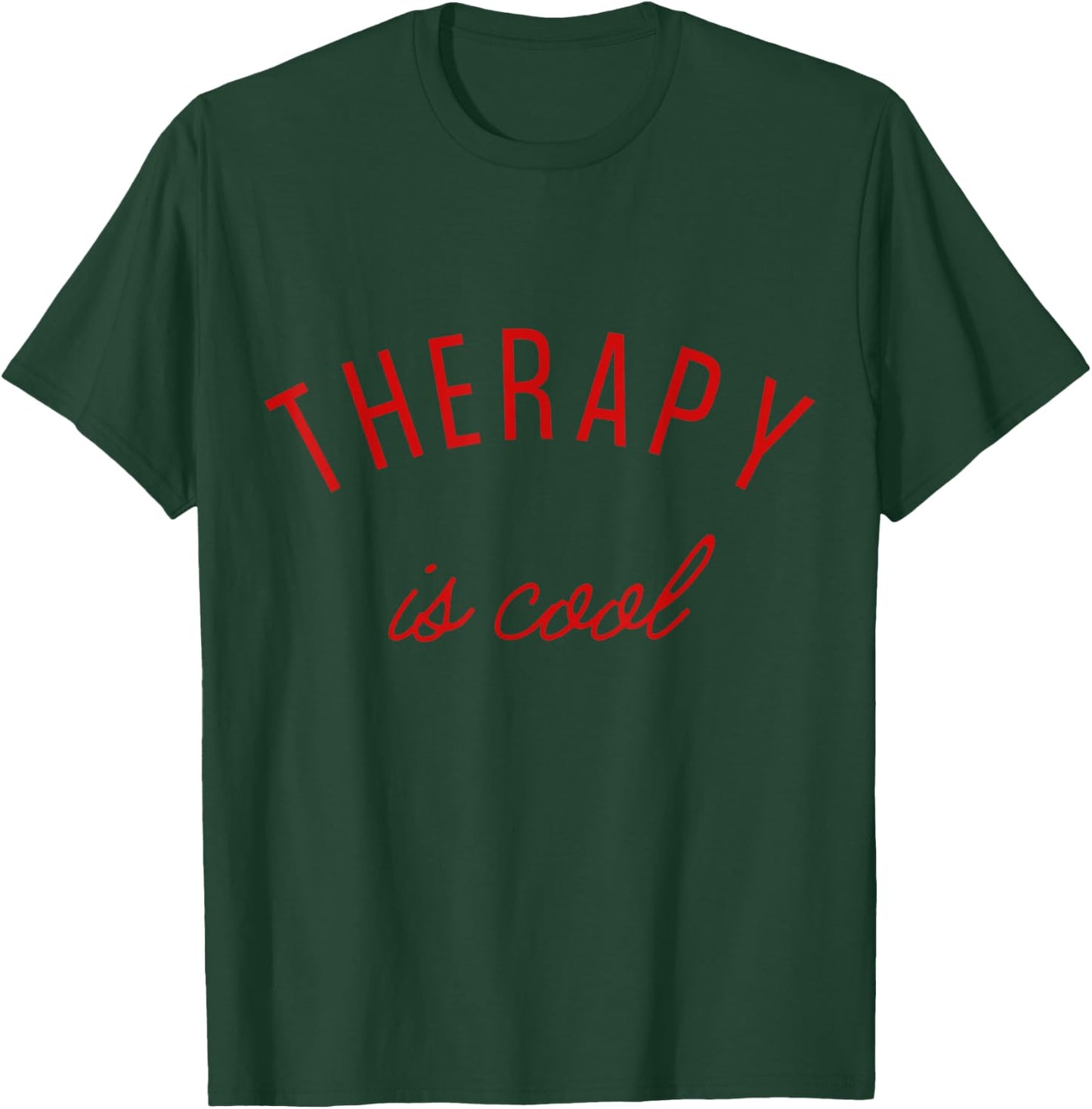 Therapy is Cool Mental Health Matters Awareness Therapist T-Shirt - T-Shirt | Forest