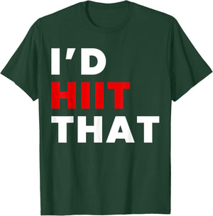 I'd HIIT That Training T-Shirt - T-Shirt | Forest