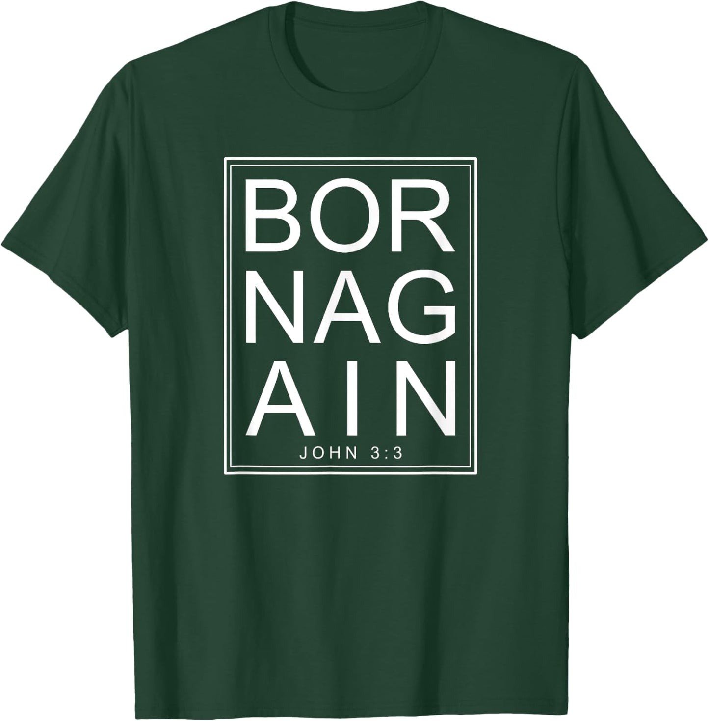 Born Again Christian Bible Verse T-Shirt - T-Shirt | Forest