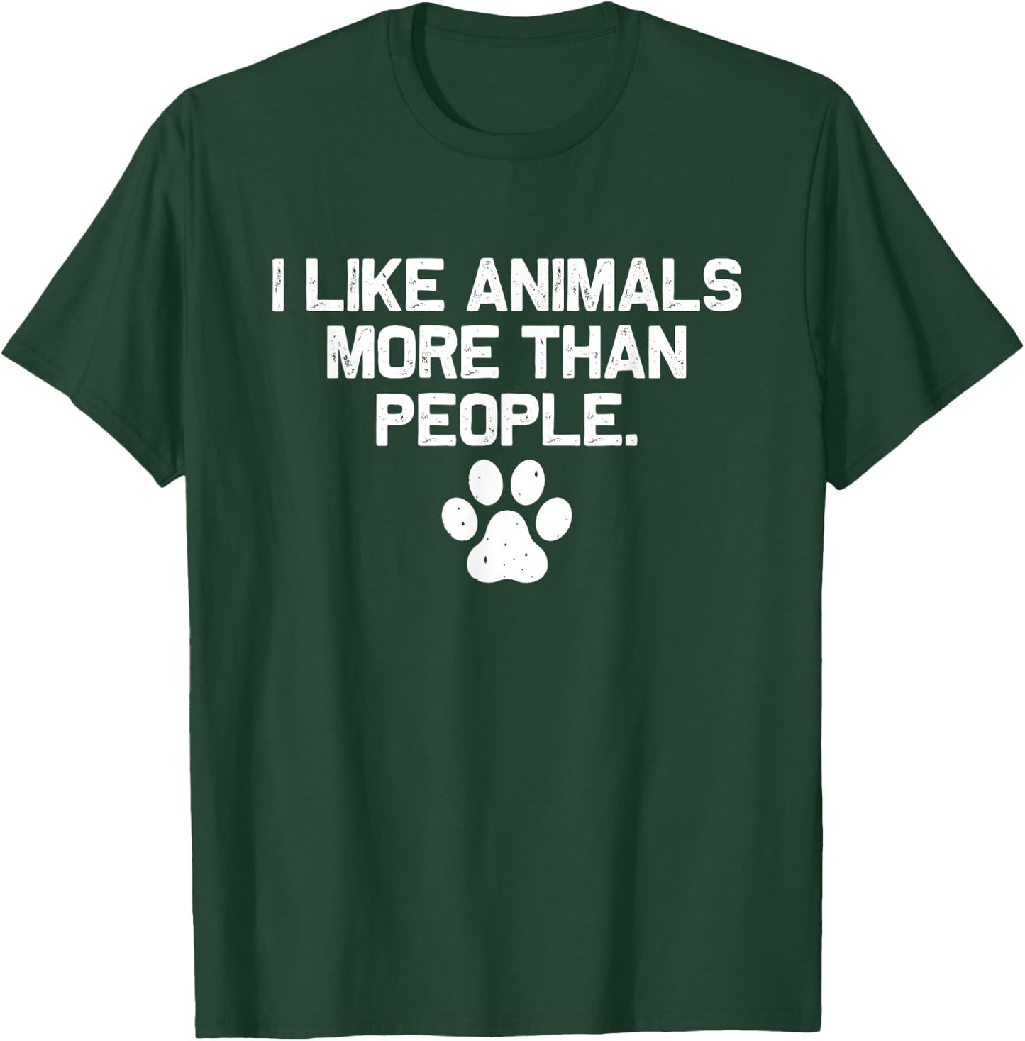 I like animals More than people T-Shirt - T-Shirt | Forest