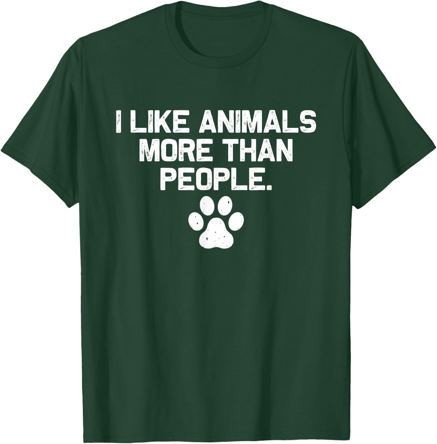 I like animals More than people T-Shirt - T-Shirt | Forest