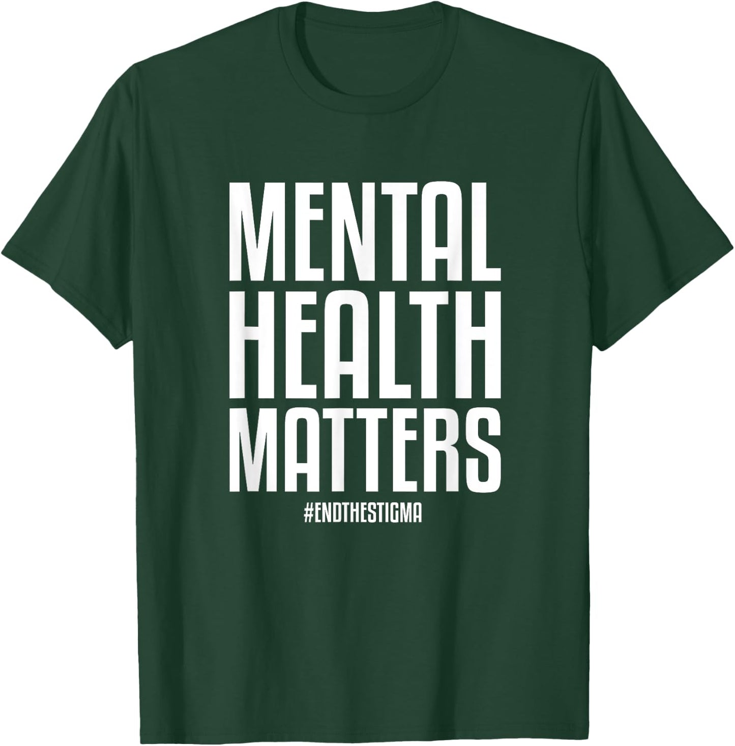 Mental Health Matters End The Stigma Mental Health Awareness T-Shirt - T-Shirt | Forest