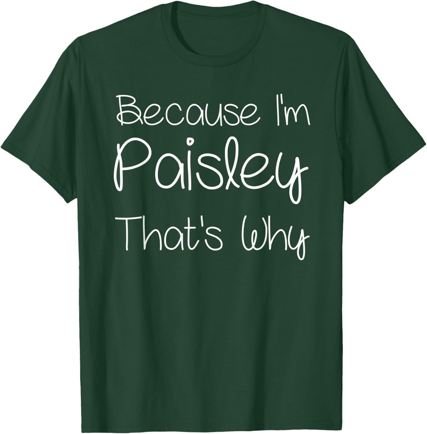 PAISLEY Funny Personalized Birthday Women Name Gift T-Shirt - T-Shirt | Forest