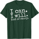 I Can I Will End of Story Positive Affirmation Motivational T-Shirt - T-Shirt | Forest