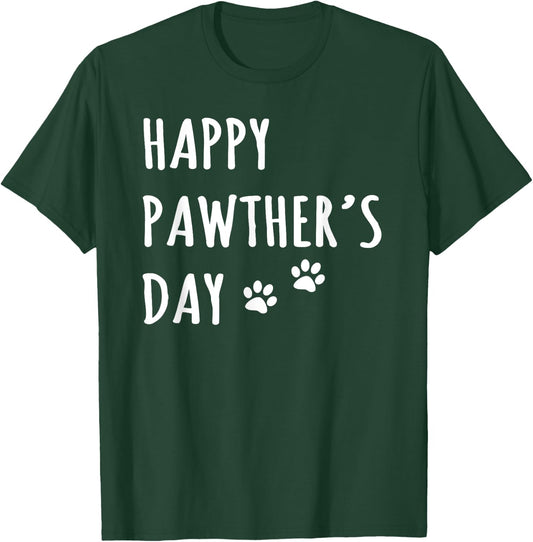 Happy Pawther's Day Funny Dog Dad Father Pet Owner Greeting Men T-Shirt - T-Shirt | Forest