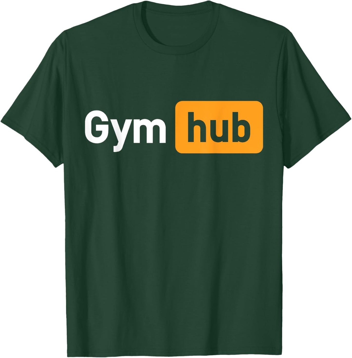 Gym Hub Funny Cute Adult Novelty Workout Gym Fitness T-Shirt - T-Shirt | Forest