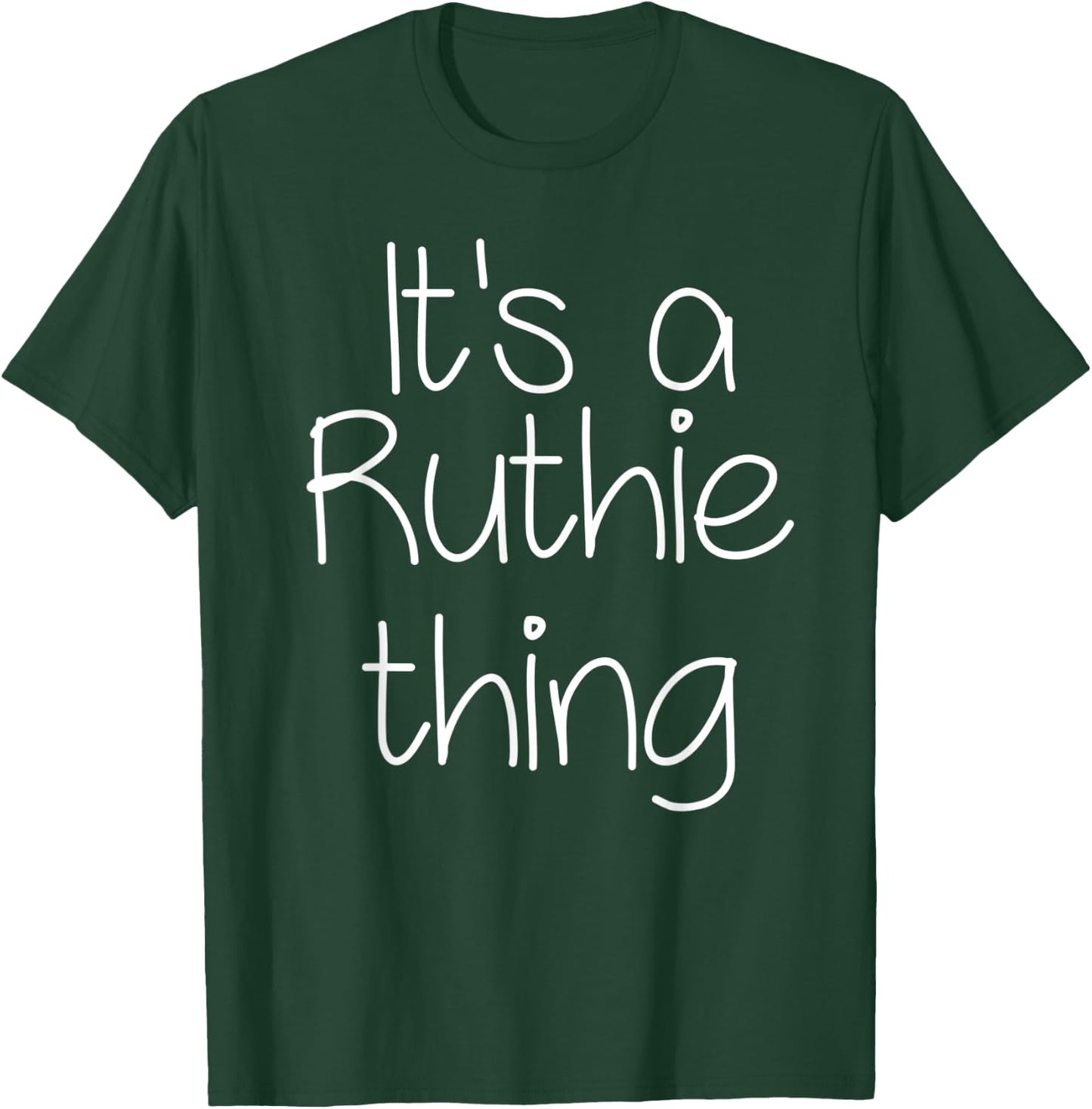 IT'S A RUTHIE THING Funny Birthday Women Name Gift T-Shirt - T-Shirt | Forest