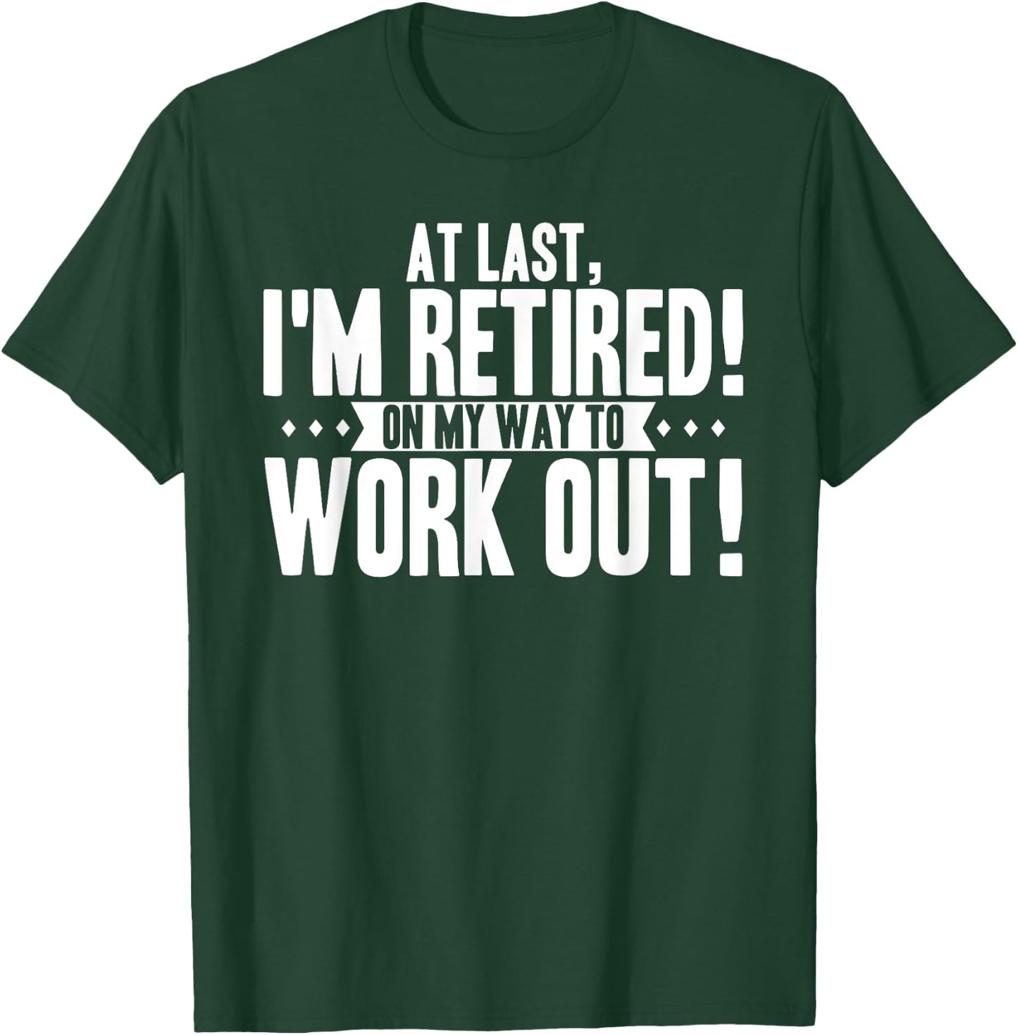 Funny Retiring Gym Lover Quote Retired Working Out Saying T-Shirt - T-Shirt | Forest