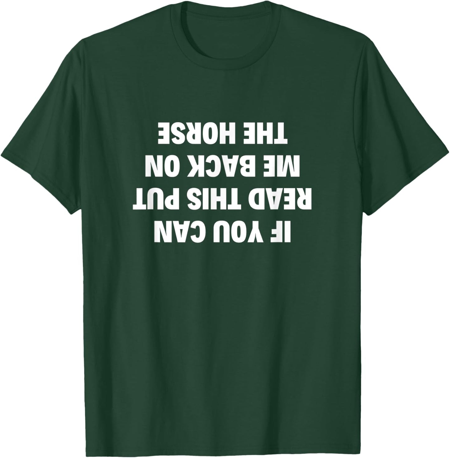 If You Can Read This Put Me Back On The Horse Women Lovers T-Shirt - T-Shirt | Forest
