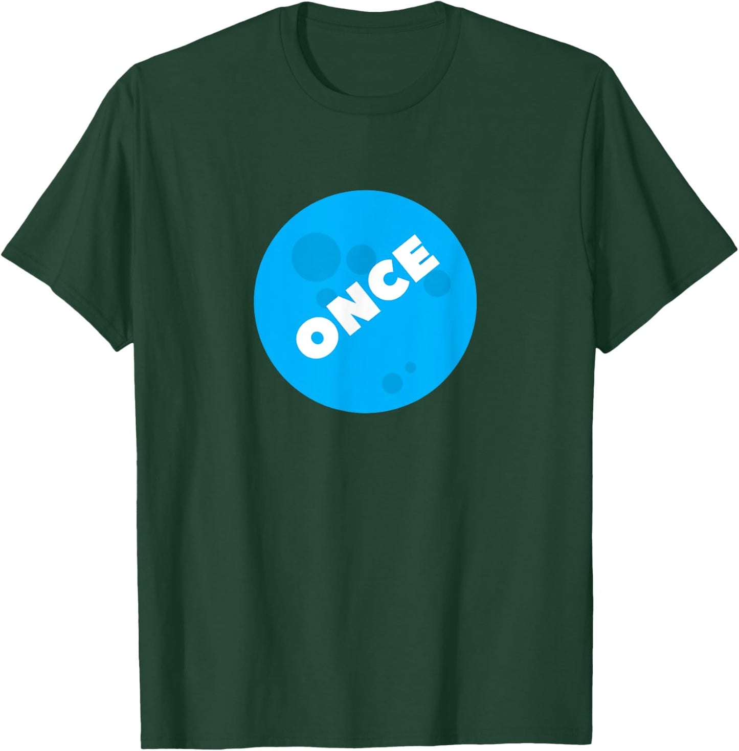Once in a Blue Moon Funny Slogan T-Shirt - T-Shirt | Forest
