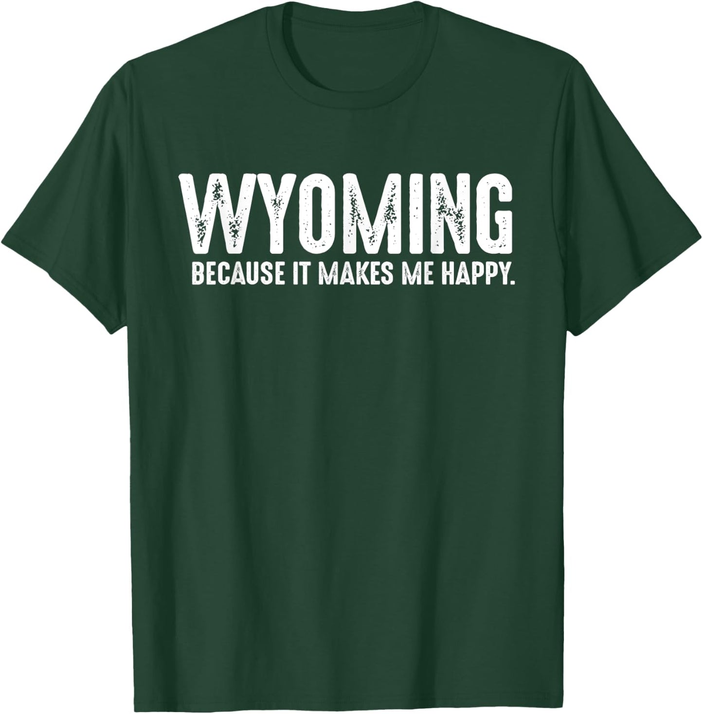 Funny Wyoming Quote Proud US State Resident Joke T-Shirt - T-Shirt | Forest