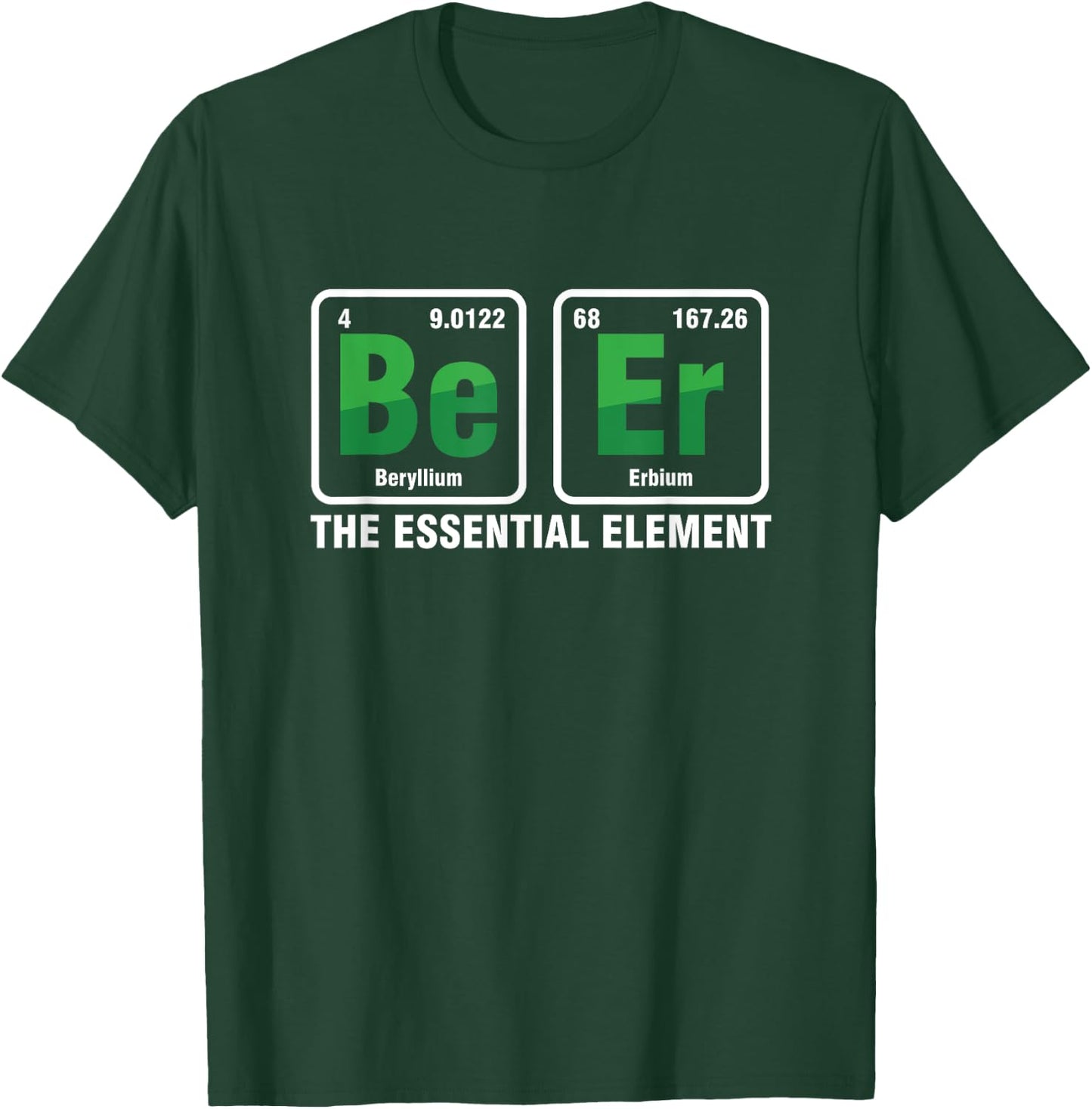 Essential Element Periodic Table Beer Bier Alcohol Pub Gift T-Shirt - T-Shirt | Forest