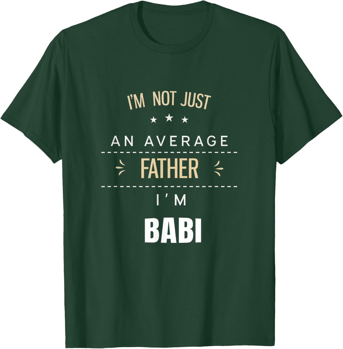 Not An Average Father - Babi Albanian Gifts For Dad T-Shirt - T-Shirt | Forest