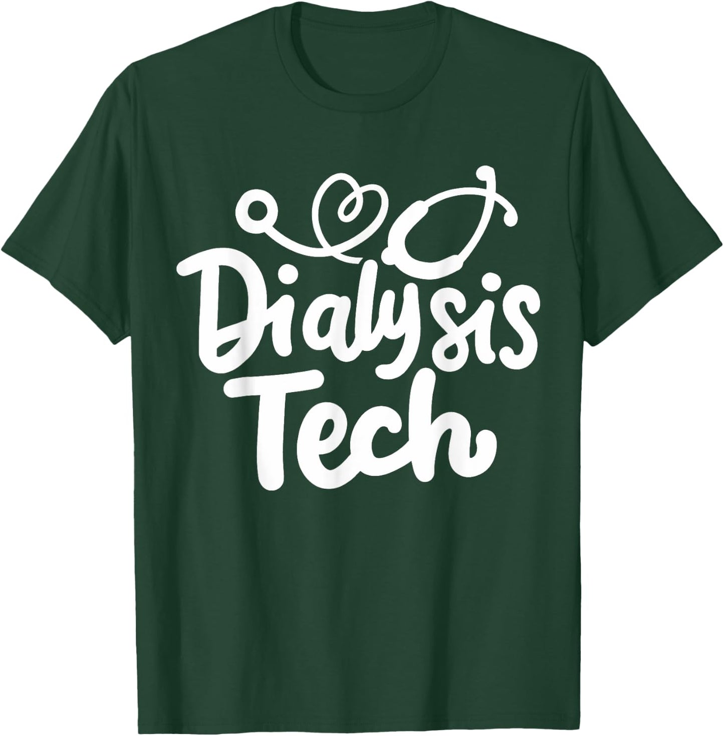 Dialysis Tech Technician Dialysis Nurse T-Shirt - T-Shirt | Forest